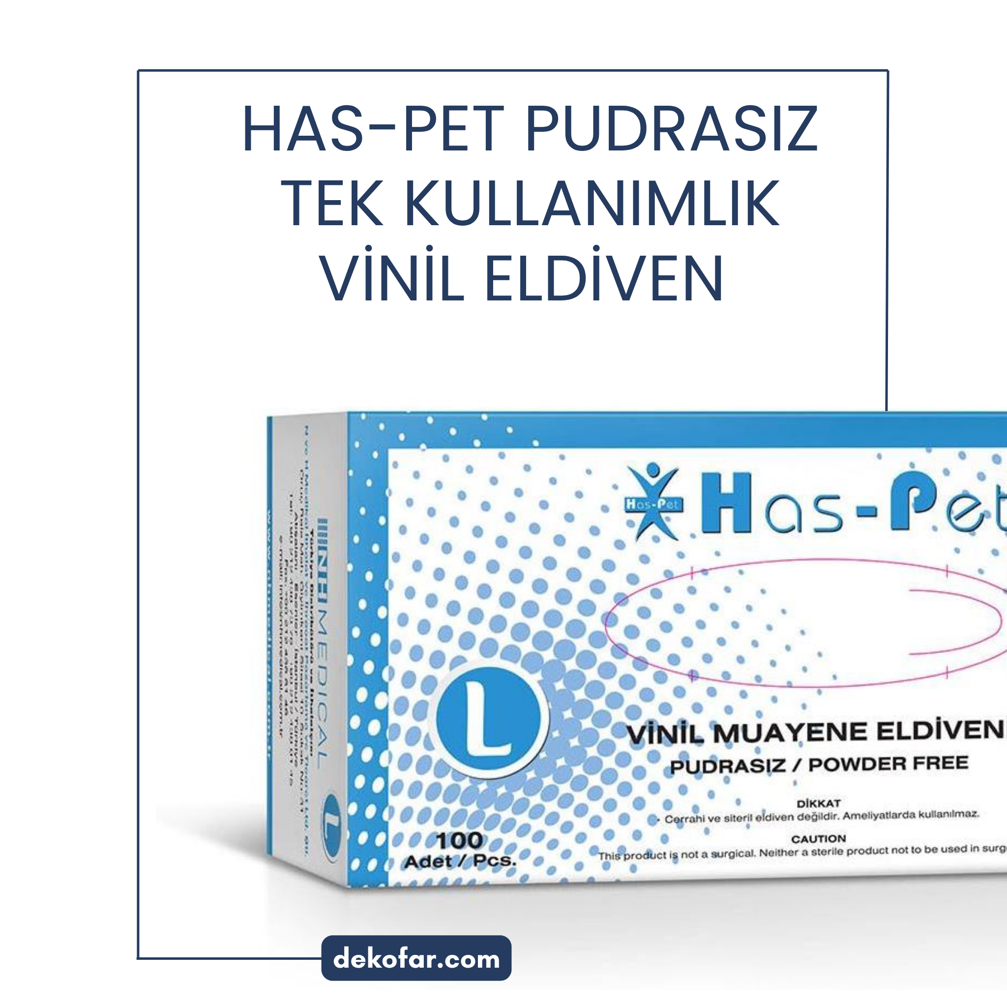 Has-Pet Vinil Eldiven Pudrasız (Lateks İçermez) – 100 Çift